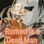 Romeo Is a Dead Man